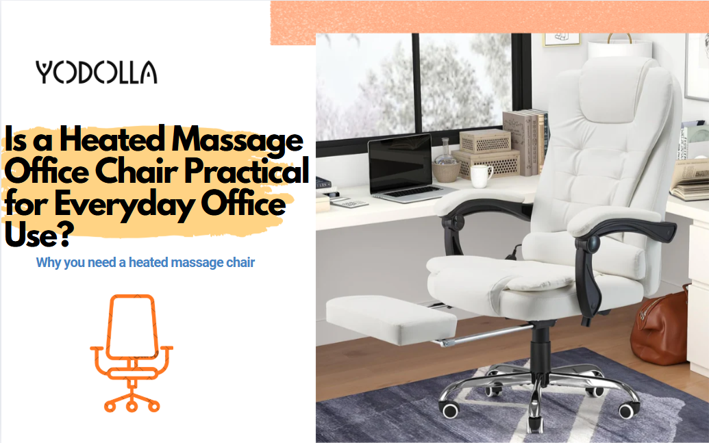 Is a Heated Massage Office Chair Practical for Everyday Office Use? –  YODOLLA