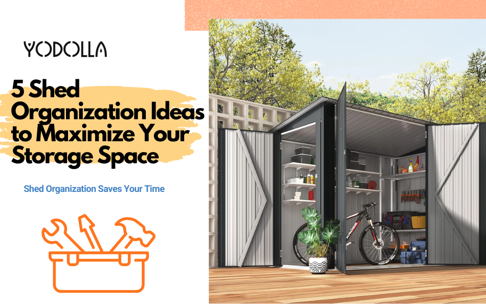 5 Shed Organization Ideas to Maximize Your Storage Space